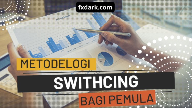 Merubah Loss Menjadi Profit dengan Metodelogi Swithcing