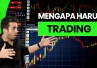 Mengapa Trading Forex Penting: Manfaat dan Peluang di Pasar Keuangan