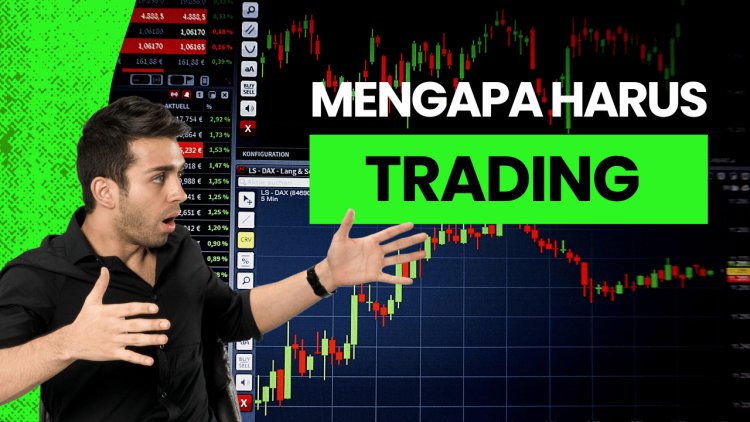 Mengapa Trading Forex Penting: Manfaat dan Peluang di Pasar Keuangan