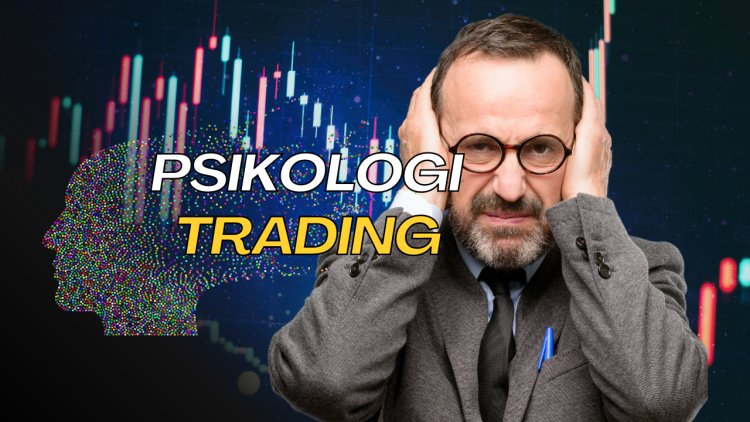 Psikologi Trading Forex: Kunci Sukses bagi Trader Pemula