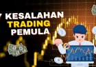 7 Kesalahan yang Sering Dilakukan Trader Pemula dan Cara Menghindarinya