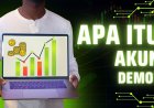 Apa Itu Akun Demo Forex? Pengertian, Fungsi, dan Cara Membuatnya
