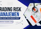 Manajemen Risiko Trading Forex untuk Pemula: Panduan agar Tidak Cepat Loss