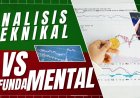 Analisis Teknikal vs Fundamental: Mana yang Harus Dipelajari Pemula?