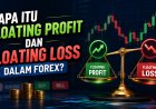 Apa Itu Floating Profit dan Floating Loss dalam Forex?