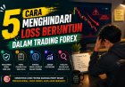 5 Cara Menghindari Loss Beruntun dalam Trading Forex