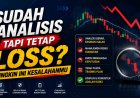 Sudah Analisis tapi Tetap Loss? Mungkin Ini Kesalahanmu