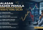 5 Alasan Trader Pemula Sering Masuk Pasar di Waktu yang Salah