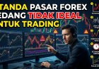 5 Tanda Pasar Forex Sedang Tidak Ideal untuk Trading