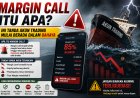 Margin Call Itu Apa? Ini Tanda Akun Trading Mulai Berada dalam Bahaya