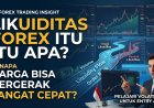 Likuiditas Forex Itu Apa? Kenapa Harga Bisa Bergerak Sangat Cepat?