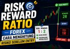 Risk Reward Ratio Forex: Cara Menghitung Risiko Sebelum Entry