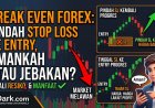 Break Even Forex: Amankah Memindahkan Stop Loss ke Entry?