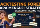 Backtesting Forex: Cara Menguji Strategi Sebelum Trading Real