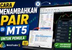 Cara Menambahkan Pair di MT5 untuk Pemula