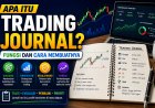 Apa Itu Trading Journal? Fungsi dan Cara Membuatnya