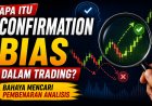 Apa Itu Confirmation Bias dalam Trading? Bahaya Mencari Pembenaran Analisis