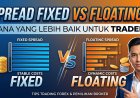 Spread Fixed vs Floating: Mana yang Lebih Baik untuk Trader?