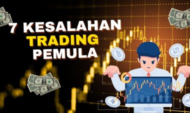 7 Kesalahan yang Sering Dilakukan Trader Pemula dan Cara Menghindarinya