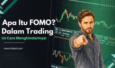 Apa Itu FOMO dalam Trading Forex dan Cara Menghindarinya