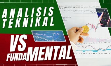 Analisis Teknikal vs Fundamental: Mana yang Harus Dipelajari Pemula?