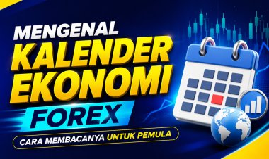 Mengenal Kalender Ekonomi Forex: Cara Membacanya untuk Pemula