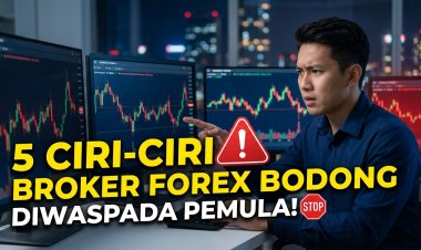 5 Ciri-Ciri Broker Forex Bodong yang Wajib Diwaspadai Pemula