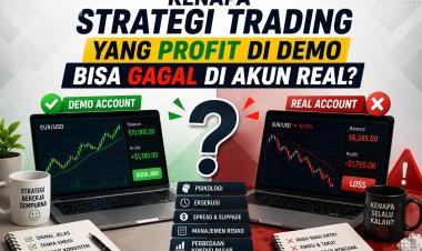 Kenapa Strategi Trading yang Profit di Demo Bisa Gagal di Akun Real?
