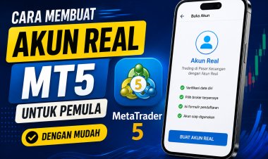 Cara Membuat Akun Real MT5 untuk Pemula dengan Mudah