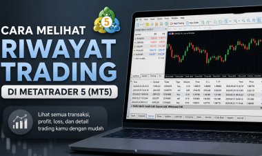 Cara Melihat Riwayat Trading di MetaTrader 5 (MT5)