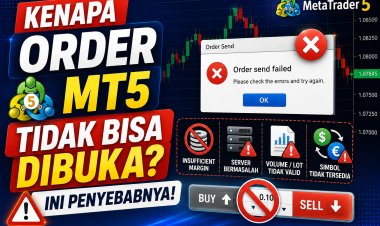 Kenapa Order MT5 Tidak Bisa Dibuka? Ini Penyebabnya