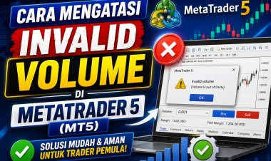 Cara Mengatasi Invalid Volume di MetaTrader 5 (MT5)