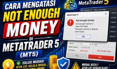 Cara Mengatasi Not Enough Money di MetaTrader 5 (MT5)