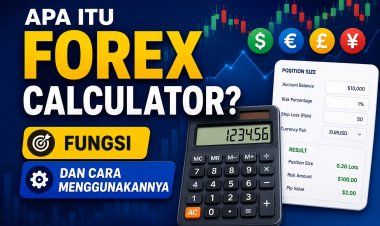 Apa Itu Forex Calculator? Fungsi dan Cara Menggunakannya