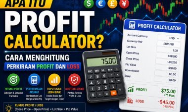 Apa Itu Profit Calculator? Cara Menghitung Perkiraan Profit dan Loss
