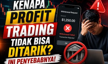 Kenapa Profit Trading Tidak Bisa Ditarik? Ini Penyebabnya