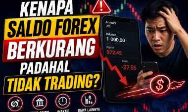 Kenapa Saldo Forex Berkurang Padahal Tidak Trading?