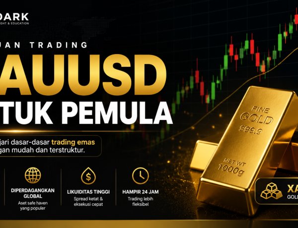 Panduan Lengkap Trading XAUUSD untuk pemula: Belajar dari Dasar hingga Bisa Analisis Sendiri