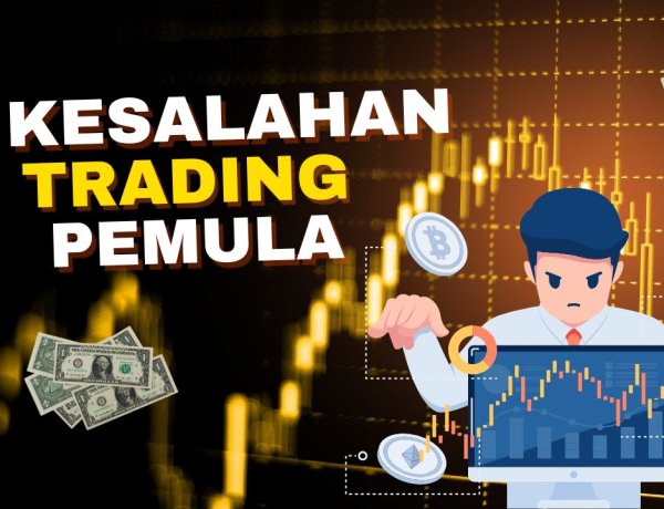 7 Kesalahan yang Sering Dilakukan Trader Pemula dan Cara Menghindarinya