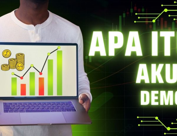 Apa Itu Akun Demo Forex? Pengertian, Fungsi, dan Cara Membuatnya