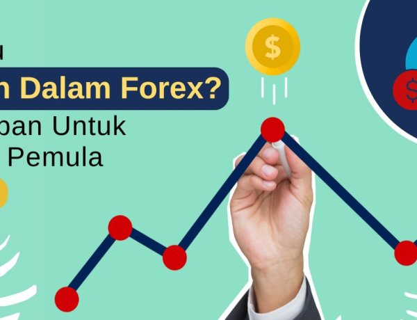Apa Itu Margin dalam Forex? Panduan Mudah untuk Trader Pemula