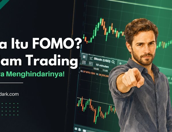 Apa Itu FOMO dalam Trading Forex dan Cara Menghindarinya