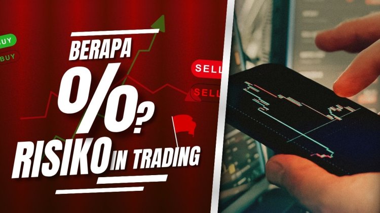 Berapa Persen Risiko yang Aman dalam Setiap Trade Forex?