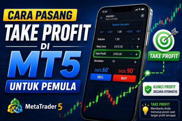 Cara Pasang Take Profit di MT5 untuk Pemula