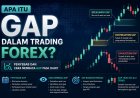 Apa Itu Gap dalam Trading Forex? Penyebab dan Cara Membaca Gap pada Chart