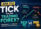 Apa Itu Tick dalam Trading Forex? Perbedaan Tick dan Pip yang Perlu Dipahami Pemula