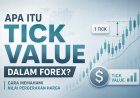 Apa Itu Tick Value dalam Forex? Cara Memahami Nilai Pergerakan Harga