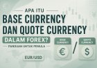 Apa Itu Base Currency dan Quote Currency dalam Forex? Panduan untuk Pemula