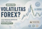 Apa Itu Volatilitas Forex? Cara Memahami Pergerakan Harga yang Cepat untuk Pemula
