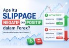 Apa Itu Slippage Negatif dan Positif dalam Forex? Memahami Perbedaan Harga Eksekusi